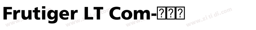Frutiger LT Com字体转换 Frutiger LT Com字体转换